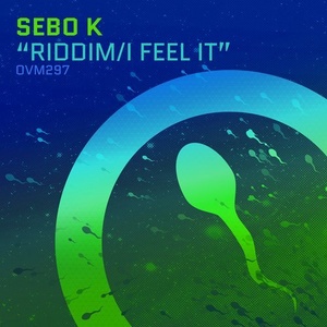 Sebo K - Riddim/ I Feel It [OVM297]
