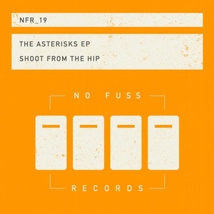 Shoot From The Hip - The Asterisks EP [NFR019]