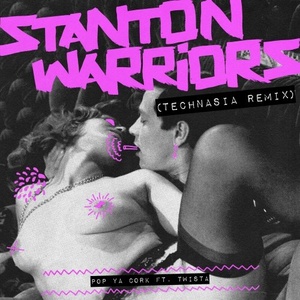 Stanton Warriors, Twista - Pop Ya Cork (Technasia Remix) [SNATCH117]