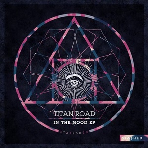 Titan Road - In The Mood EP [STASHD022]