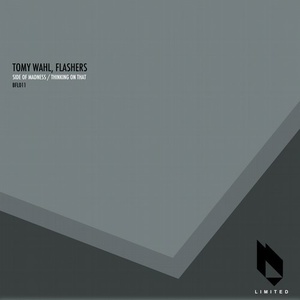 Tomy Wahl, Flashers - Side Of Madness / Thinking On That [BFL011]