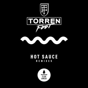 Torren Foot - Hot Sauce (Remixes) [CLUBSWE109]