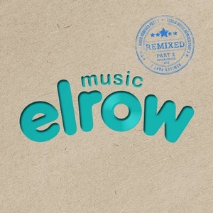 VA - Elrow Music Remixed, Pt. 2 [ERM134]