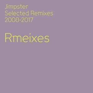 VA - Jimpster Selected Remixes 2008-2017 [FRCD35D]