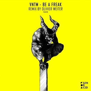 VNTM - Be A Freak [FOA029]