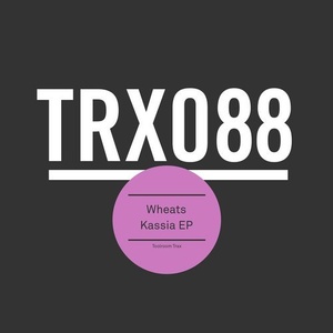 Wheats - Kassia EP [TRX08801Z]