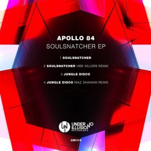 Apollo 84 - Soulsnatcher EP [UNI114]
