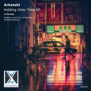 Arkatekt - Holding Onto Time [AHD105]