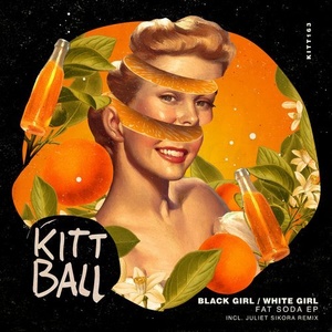 Black Girl / White Girl - Fat Soda EP [KITT163]