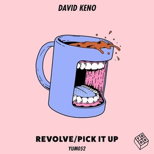 David Keno - Revolve/Pick It Up [YUM052]