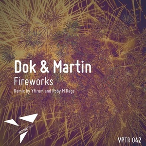 Dok & Martin - Fireworks [VPTR042]