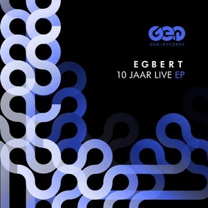 Egbert - 10 JAAR LIVE EP1 [GEM057]