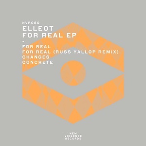 Elleot - For Real EP [NVR080]