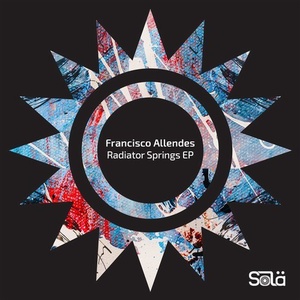 Francisco Allendes - Radiator Springs EP [SOLA04901Z]