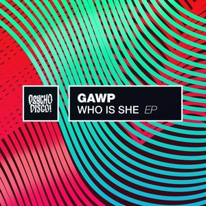 GAWP - Who Is She [PSYCHD052]