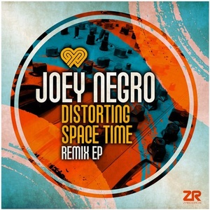Joey Negro - Distorting Space Time - Remix EP [ZEDD12264]