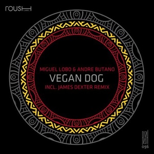 Miguel Lobo, Andre Butano - Vegan Dog [RSH096D]