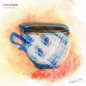 Monofade - Morning Tea [SOLEID089]