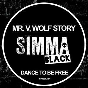 Mr. V, Wolf Story - Dance To Be Free [SIMBLK127]