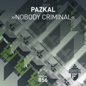 Pazkal - Nobody Criminal [FMKDIGI056]