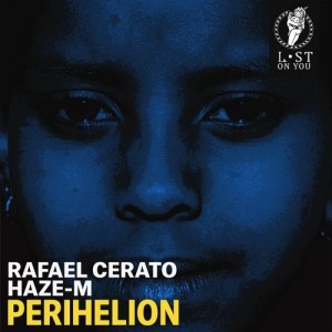 Rafael Cerato, Haze-M - Perihelion [LOY009]