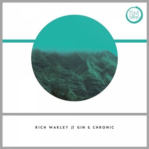 Rich Wakley - Gin & Chronic [LPS231]