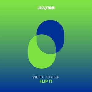Robbie Rivera - Flip It [JT110]