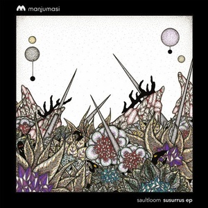 Saultloom - Susurrus [MAMA014]