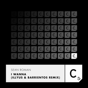 Sean Roman - I Wanna - Illyus & Barrientos Remix [ITC2847]