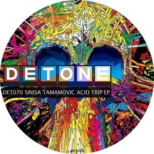 Sinisa Tamamovic - Acid Trip [DET070A]