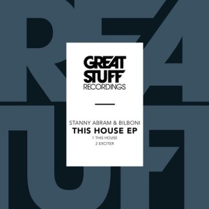 Stanny Abram, BILBONI - This Is House EP [GSR351]