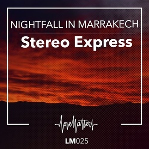 Stereo Express - Nightfall in Marrakech [LM025]