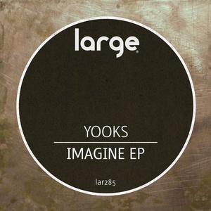 Yooks - Imagine EP [LAR285]