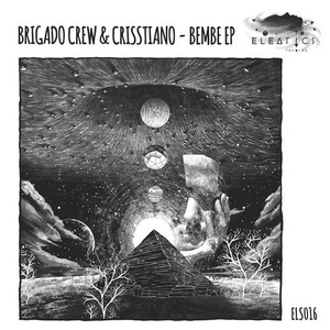 Brigado Crew, Crisstiano - Bembe EP [ELS016]