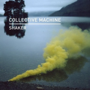 Collective Machine - Shaker [KD071]