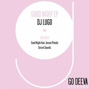 DJ Lugo - Good Night Ep [GDV1818]