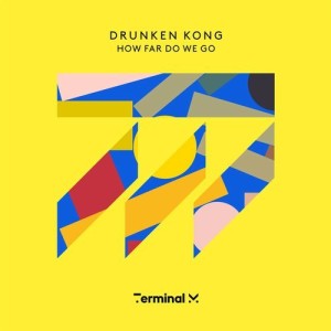 Drunken Kong - How Far Do We Go [TERM157]