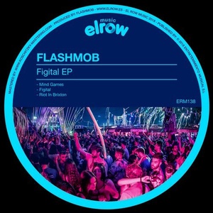 Flashmob - Figital EP [ERM138]