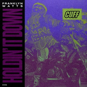 Franklyn Watts - Holdin' It Down [CUFF076]