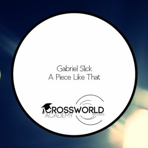 Gabriel Slick - A Piece Like That [CWA298]