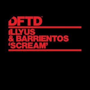 Illyus & Barrientos - Scream [DFTDS114D]