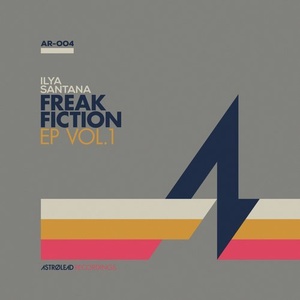 Ilya Santana - Freak Fiction Ep, Vol. 1 [AR004]