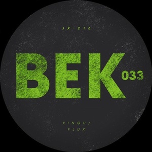 JX-216 - Xingu / Flux [BEK033]