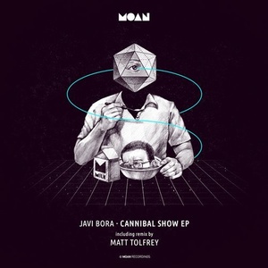 Javi Bora - Cannibal Show EP [MOAN089]