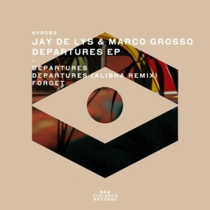 Jay de Lys, Marco Grosso - Departures EP [NVR083]