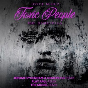 Joyce Muniz - Toxic People Remixes #2 [10141405]