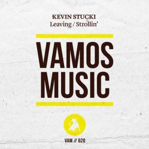 Kevin Stucki - Leaving / Strollin' [VAM620]