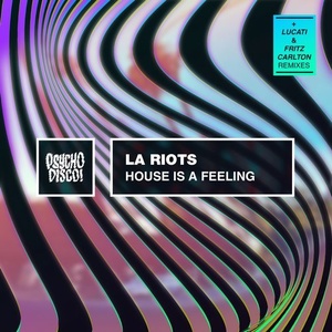LA Riots - House Is A Feeling [PSYCHD057]