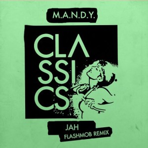 M.A.N.D.Y. - Jah (Flashmob Remix) [GPM467]