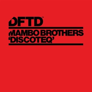 Mambo Brothers - Discoteq (Extended Mix) [DFTDS115D]